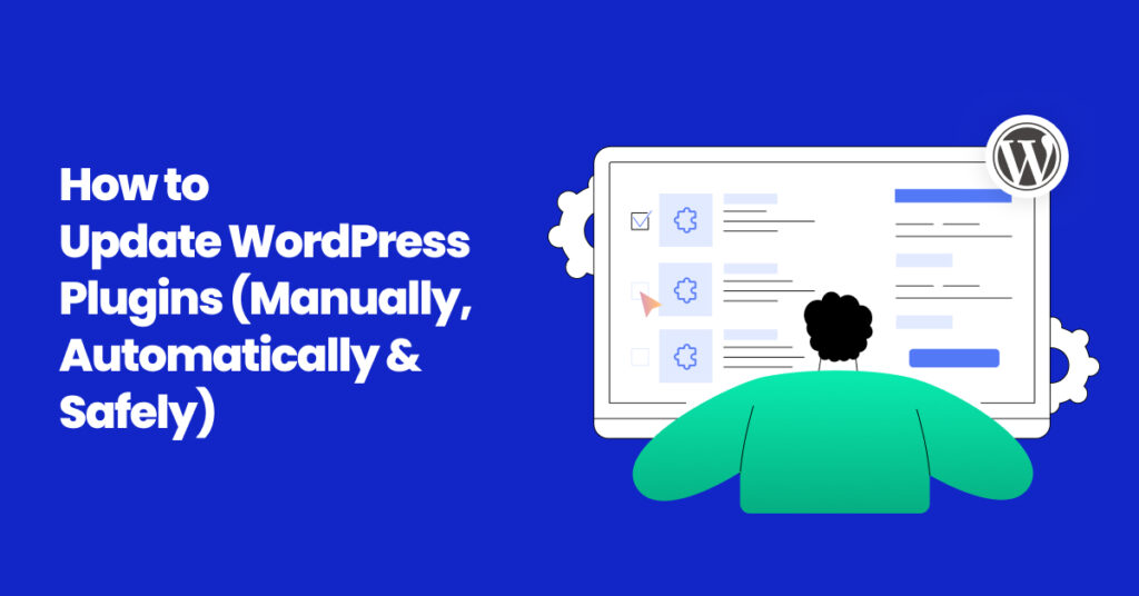 How to Safely Update WordPress Plugins (Without Breaking Your Site)